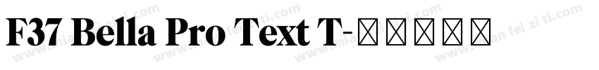 F37 Bella Pro Text T字体转换